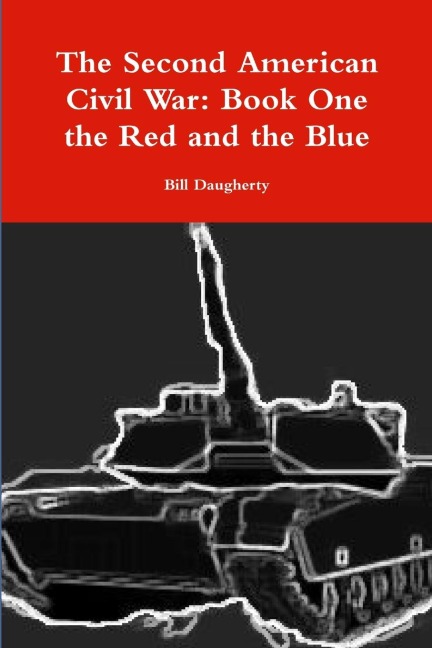 The Second American Civil War: Book One the Red and the Blue