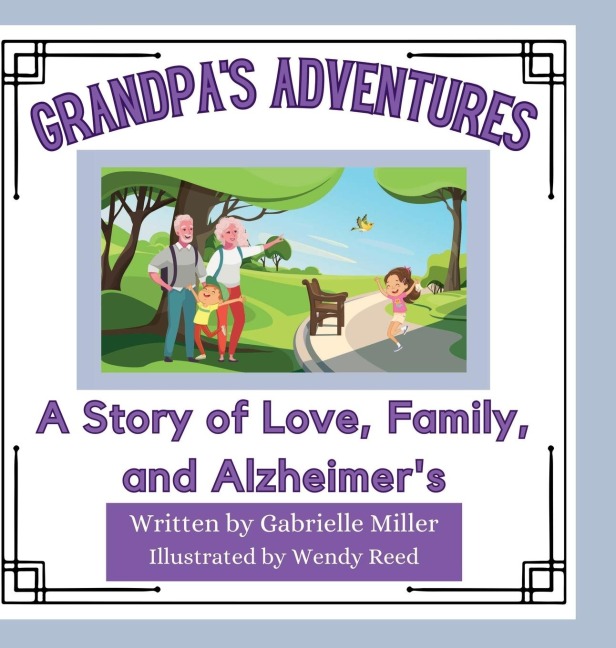 Grandpas Adventures: A Story of Love, Family, and Alzheimers