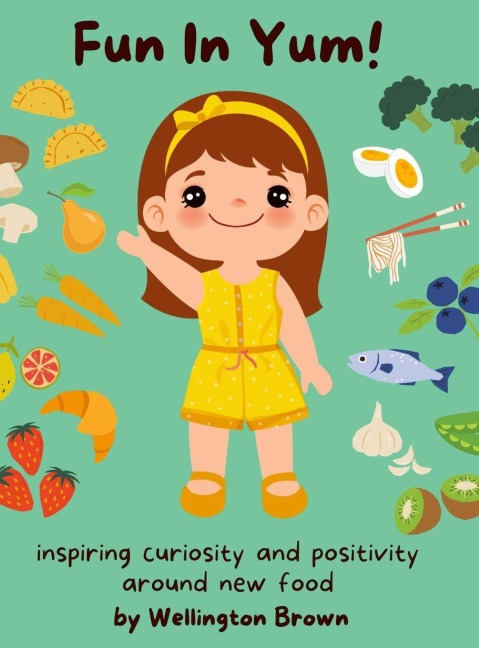 Fun In Yum!: Inspiring curiosity and positivity around new food
