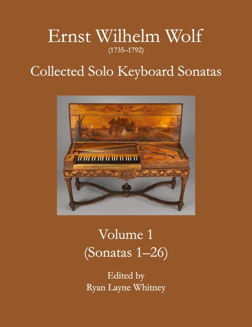 E.W. Wolf: Collected Solo Keyboard Sonatas, Volume 1