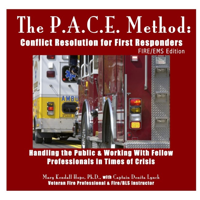 The P.A.C.E. Method: Conflict Resolution for First Responders: FIRE/EMS Edition