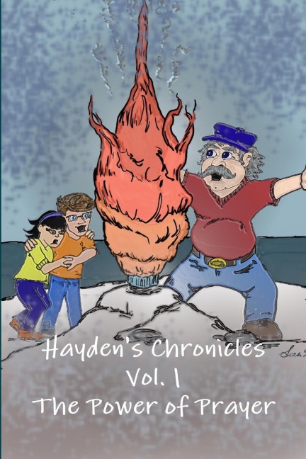 Haydens Chronicles Vol. 1 The Power of Prayer