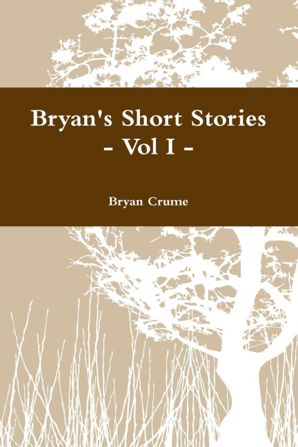 Bryans Short Stories - Vol I -