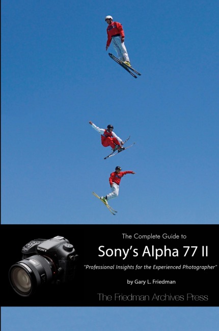 The Complete Guide to Sonys Alpha 77 II (B&W Edition)
