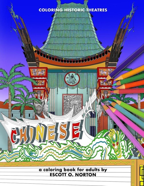 COLORING HISTORIC THEATRES - CHINESE THEATRE: a coloring book for adults