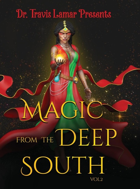 Dr. Travis Lamar Presents: Magic From The Deep South Vol 2