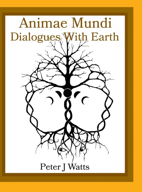 Animae Mundi ~ Dialogues With Earth Hardcover