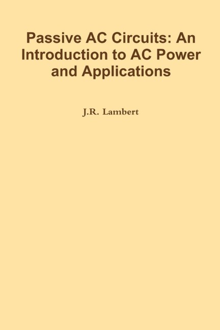 Passive AC Circuits: An Introduction to AC Power and Applications