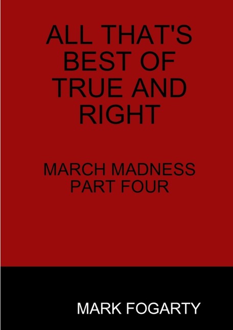 ALL THATS BEST OF TRUE AND RIGHT