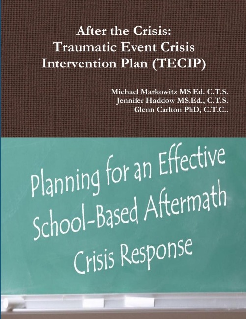 After the Crisis: Traumatic Event Crisis Intervention Plan (TECIP)