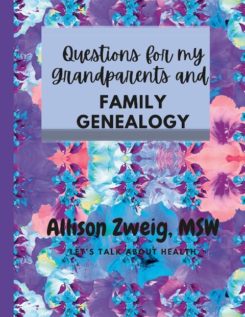 Questions to ask my grandparents: family trees and questions