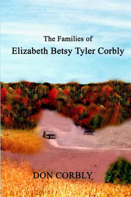 The Families of Elizabeth Betsy Tyler Corbly