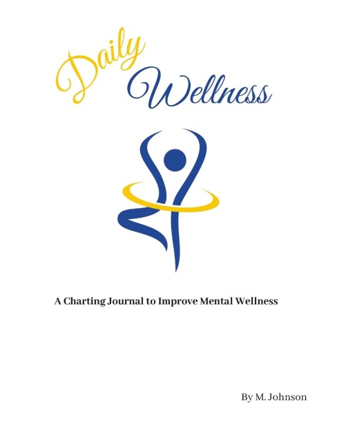 Daily Wellness: A charting journal to improve mental wellness