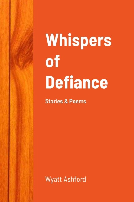 Whispers of Defiance: Stories & Poems