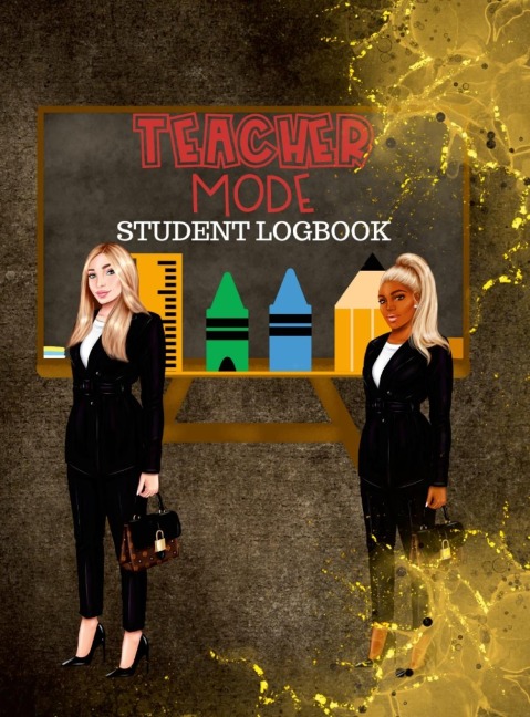 TEACHER MODE STUDENT LOGBOOK: 122 PAGES KEEP EACH STUDENT PROGRESS AND CONTACT INFORMATION UP TO DATE.