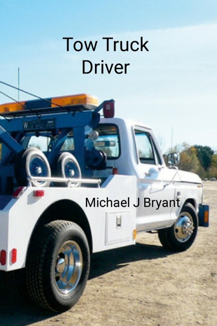 Tow Truck Driver: Michael J Bryant