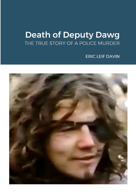 THE DEATH OF DEPUTY DAWG: THE TRUE STORY OF A POLICE MURDER