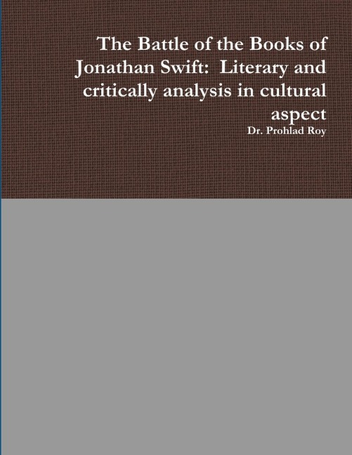 The Battle of the Books of Jonathan Swift: Literary and critically analysis in cultural aspect