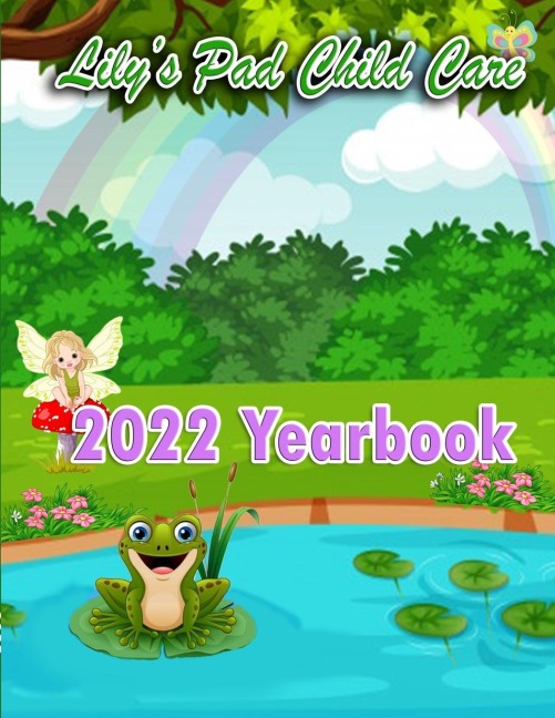 2022 Yearbook for Lilys Pad Child Care