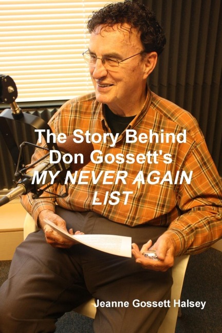 The Story Behind Don Gossetts MY NEVER AGAIN LIST