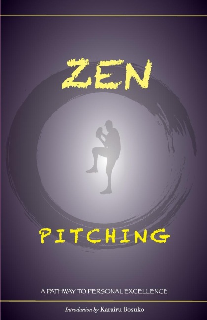 Zen Pitching: A Pathway to Personal Excellence