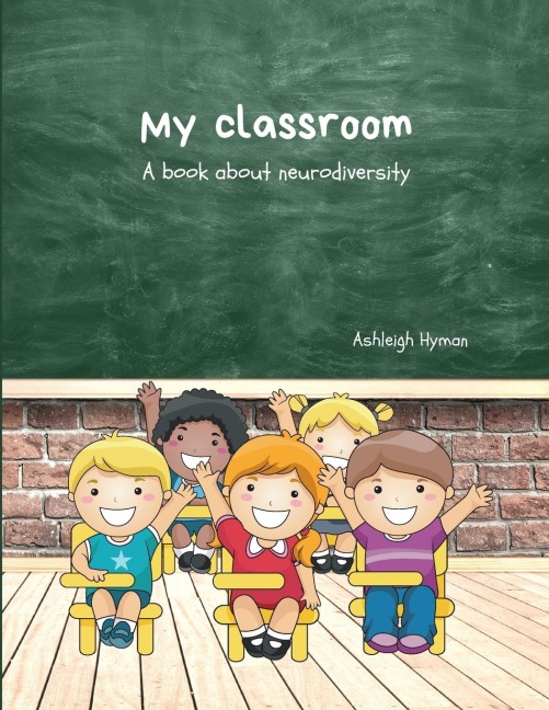 My Classroom: A book about neurodiversity