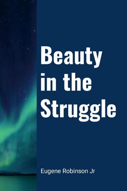 Beauty in the Struggle