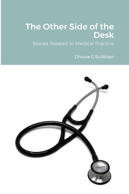 The Other Side of the Desk: Stories Related to Medical Practice
