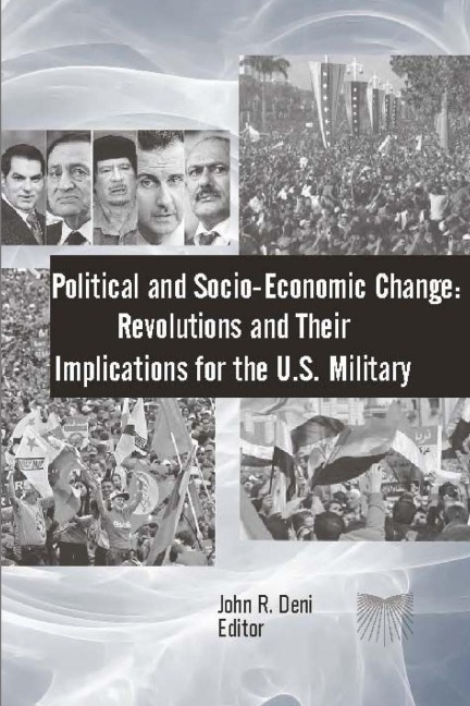Political and Socio-Economic Change: Revolutions and Their Implications for The U.S. Military