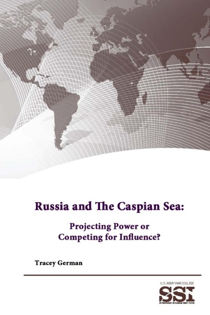 Russia and The Caspian Sea: Projecting Power or Competing for Influence?