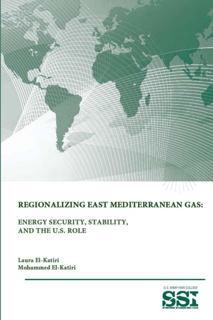 Regionalizing East Mediterranean Gas: Energy Security, Stability, and The U.S. Role