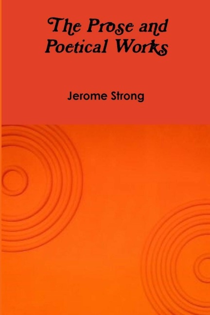 The Prose and Poetical Works