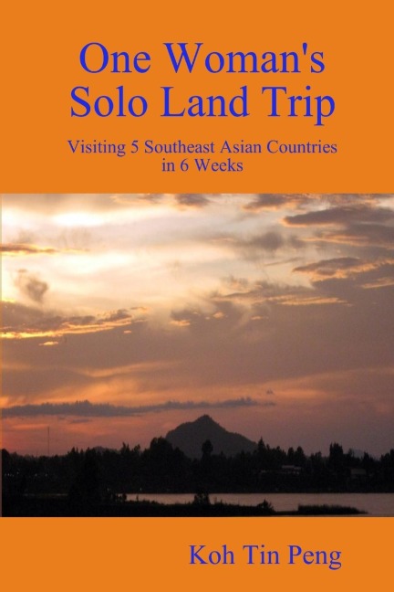 One Womans Solo Land Trip: Visiting 5 Southeast Asian Countries in 6 Weeks
