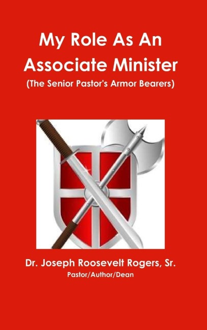 My Role As An Associate Minister (The Senior Pastors Armor Bearers)