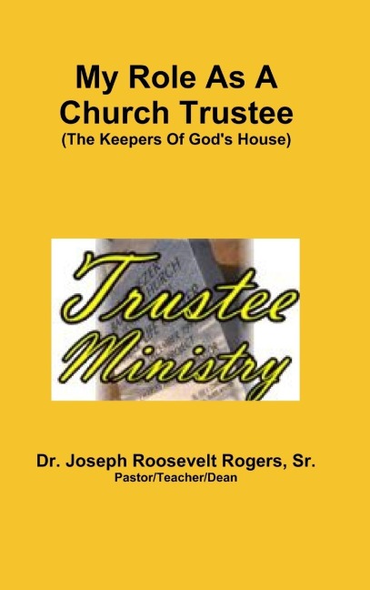 My Role As A Church Trustee (The Keepers Of Gods House)