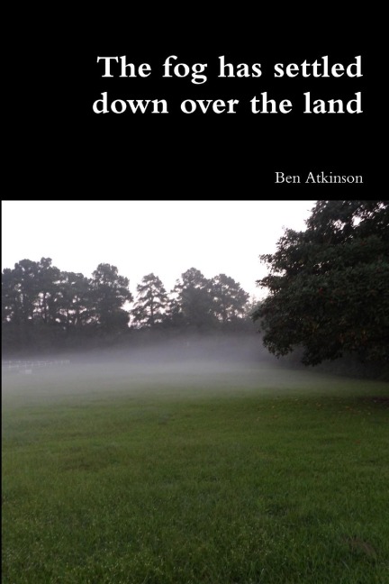 The fog has settled down over the land