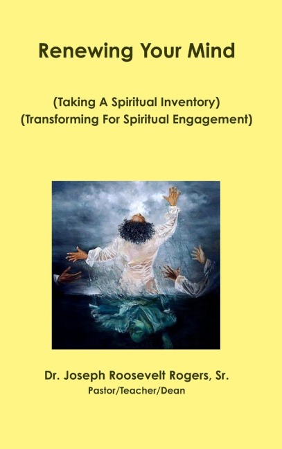 Renewing Your Mind: Taking A Spiritual Inventory