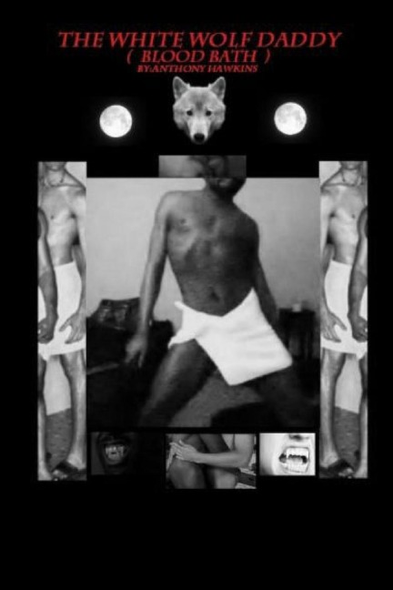 THE WHITE WOLF DADDY (BLOOD BATH)
