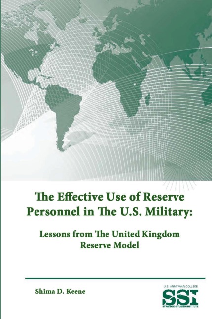 The Effective Use of Reserve Personnel In The U.S. Military: Lessons from The United Kingdom Reserve Model