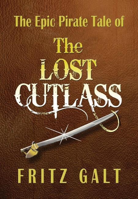 The Lost Cutlass: An Epic Pirate Tale