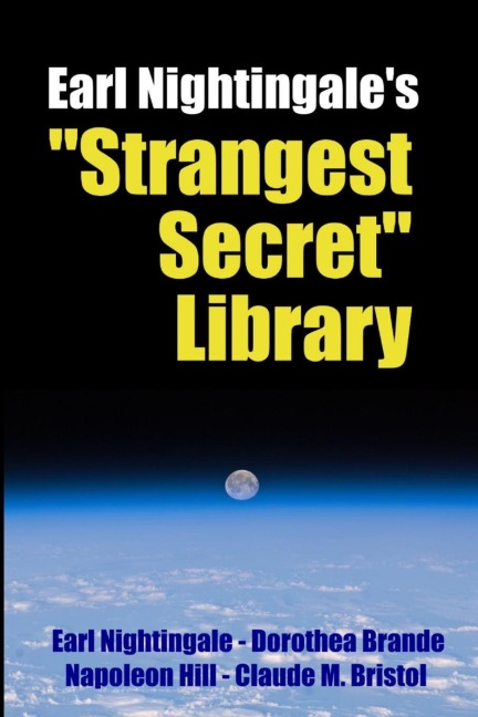 Earl Nightingales Strangest Secret Library