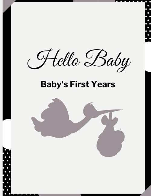 Hello Baby: Babys First Years Memory Book: Baby Milestone Book
