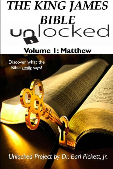 THE KING JAMES BIBLE UNLOCKED! VOLUME 1: MATTHEW