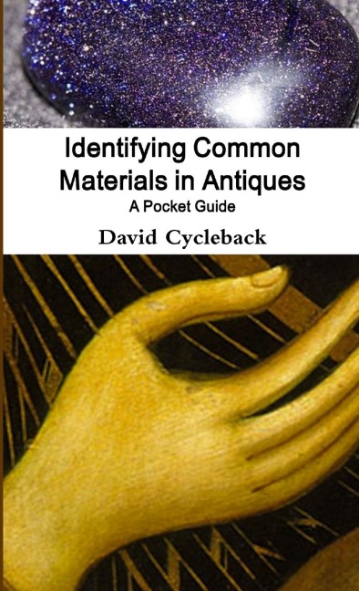 Identifying Common Materials in Antiques: A Pocket Guide