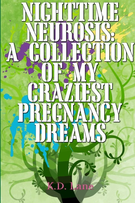 Nighttime Neurosis: A Collection Of My Craziest Pregnancy Dreams