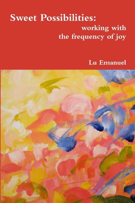 Sweet Possibilities: working with the frequency of joy