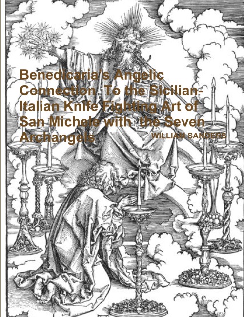 Benedicarias Angelic Connection  To the Sicilian-Italian Knife Fighting Art of San Michele with  the Seven Archangels
