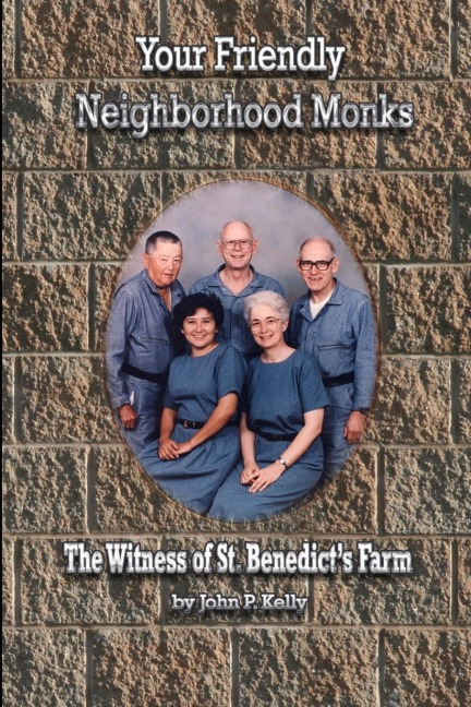 Your Friendly Neighborhood Monks: The Witness of St. Benedicts Farm