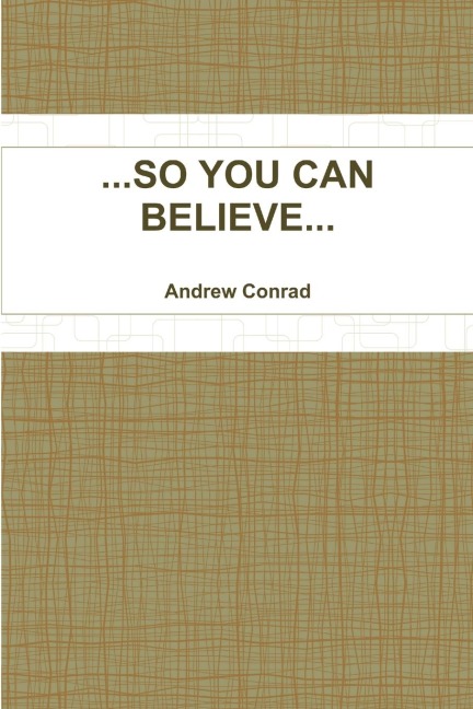 ...SO YOU CAN BELIEVE...