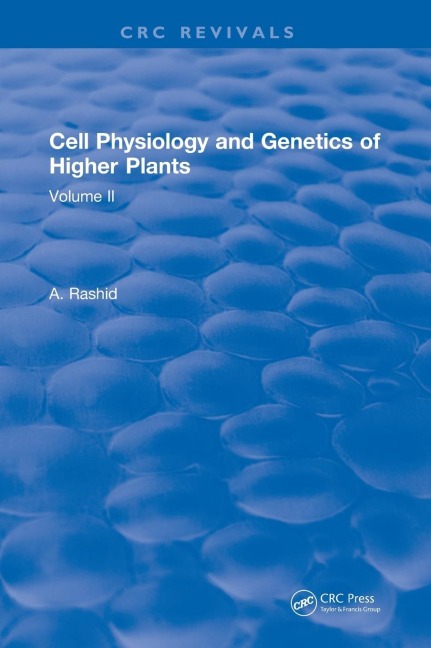 Cell Physiology and Genetics of Higher Plants: Volume II